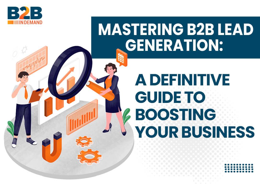 Mastering B2B Lead Generation