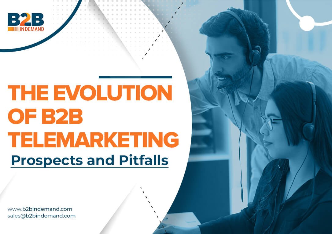 The Evolution of B2B Telemarketing: Prospects and Pitfalls