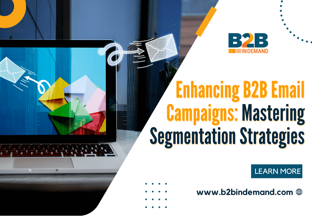 Enhancing B2B Email Campaigns: Mastering Segmentation Strategies