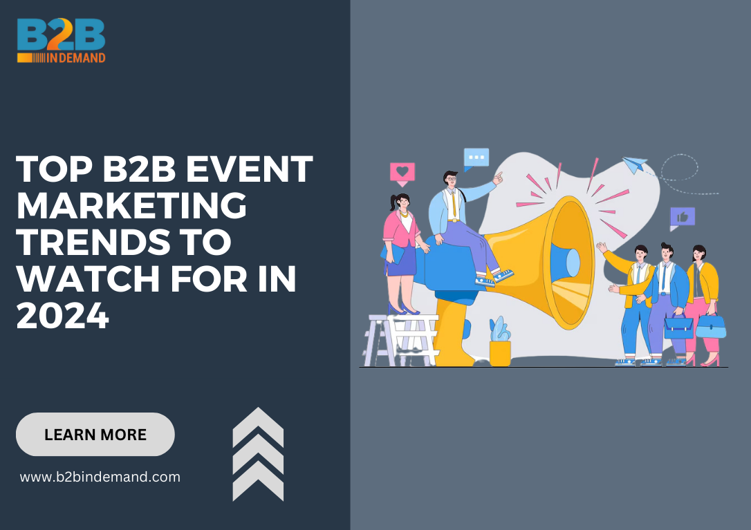 Top B2B Event Marketing Trends to Watch for in 2024